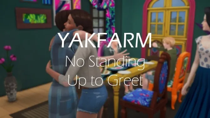 No Standing Up to Greet by yakfarm, Sims 4 Relationship and Social mod
