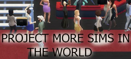 Project More Sims In The World