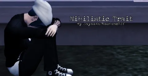 Nihilistic Trait