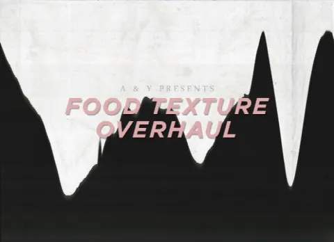 Food texture overhaul