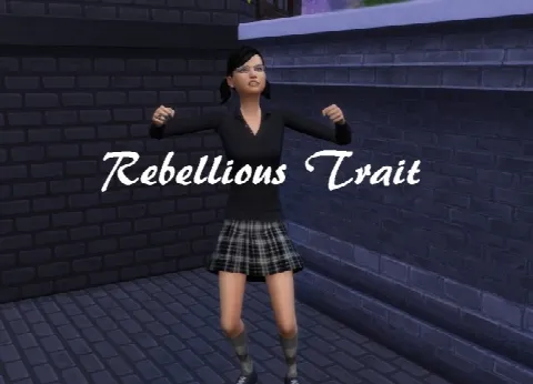 Rebellious Trait