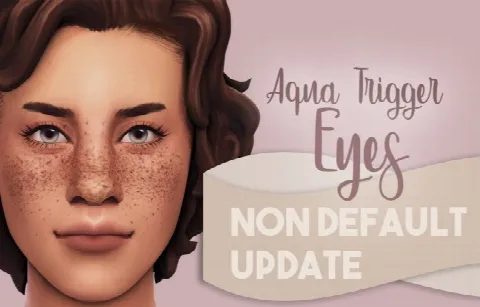 All Aqua Trigger Eyes as Non Defaults