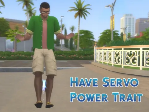 Have Servo Power Trait